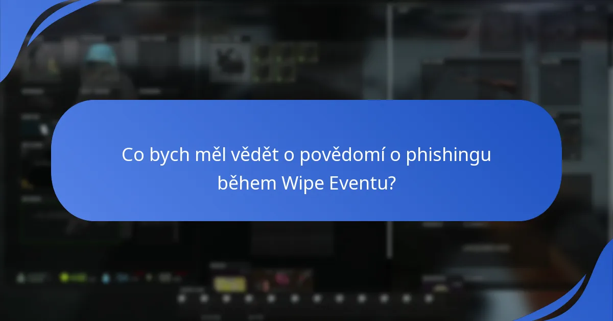 Jaká bezpečnostní opatření bych měl přijmout během Wipe Eventu?