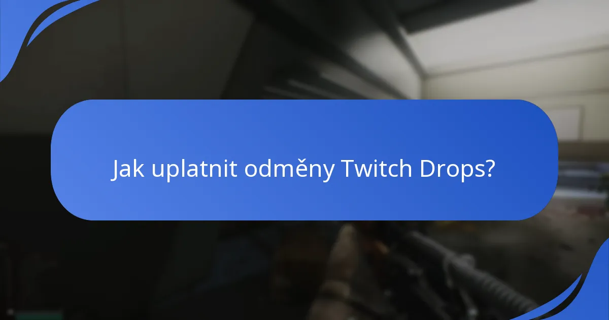 Jaké spolupráce zlepšují Twitch Drops?