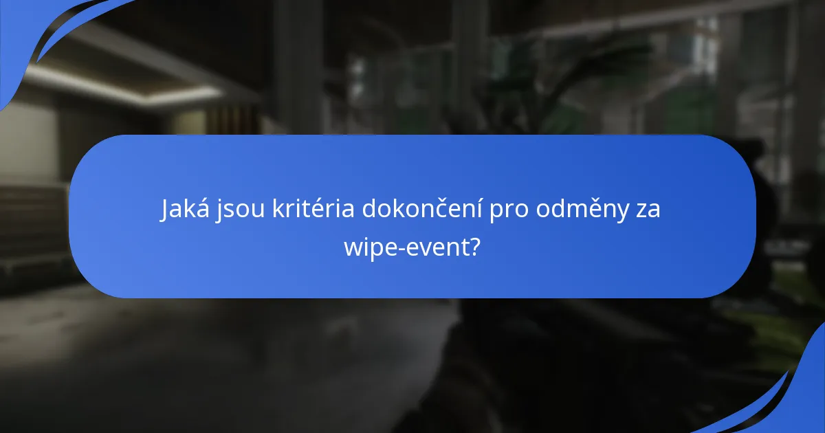 Jaké jsou uživatelské zkušenosti během wipe události?