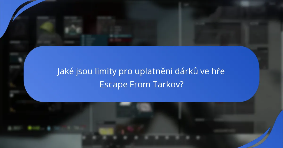 Jak maximalizovat výhody z uplatnění dárků ve hře Escape From Tarkov?