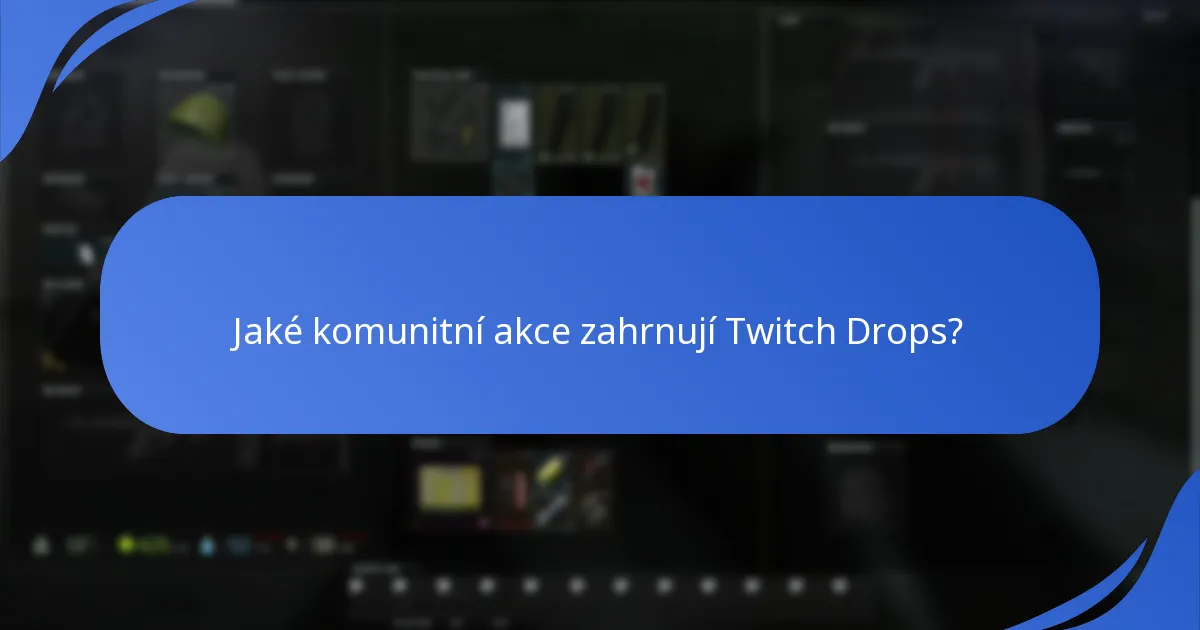 Jaké speciální akce jsou k dispozici s Twitch Drops?