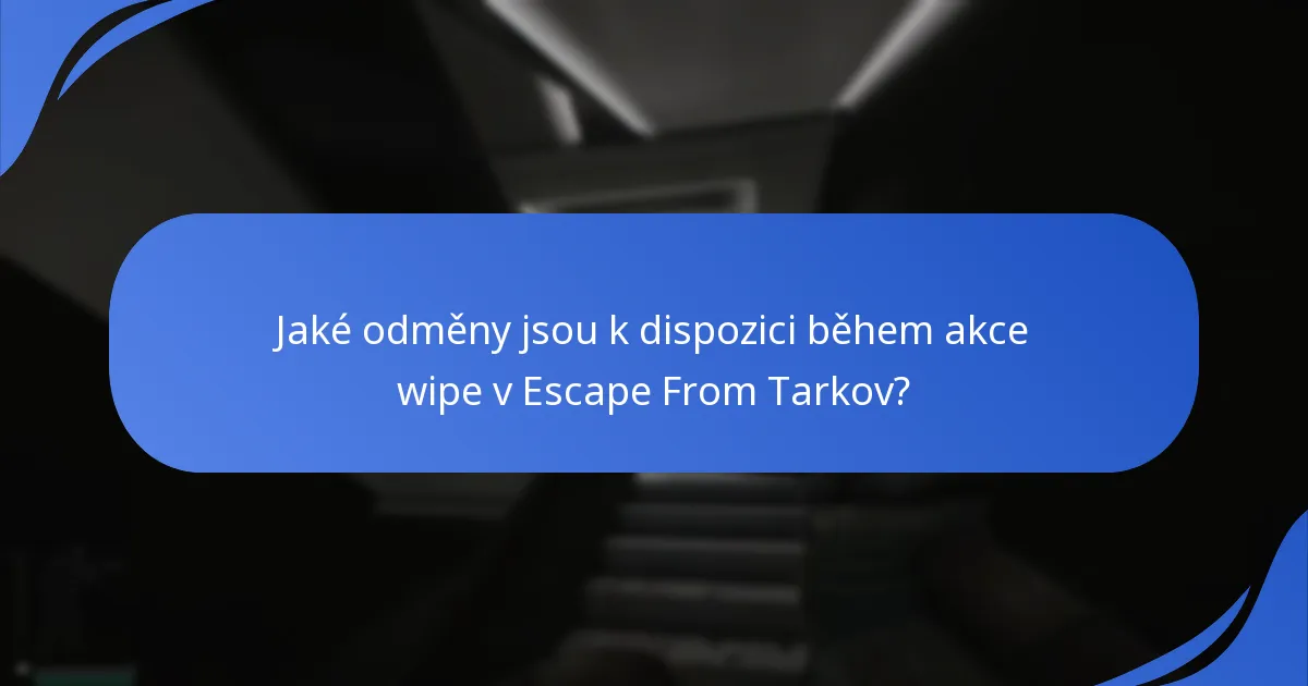 Jak mohou hráči maximalizovat své odměny během akce wipe?