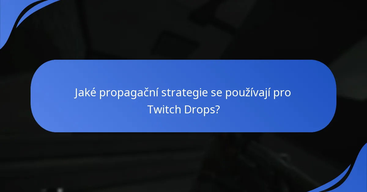 Jak Twitch Drops zvyšují zapojení diváků?